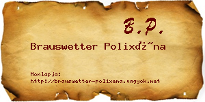 Brauswetter Polixéna névjegykártya